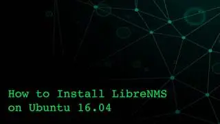 How to Install LibreNMS on Ubuntu Server 16.04
