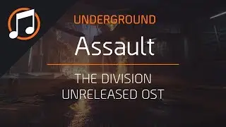 The Division Unreleased OST | Assault