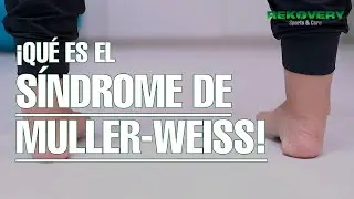 Qué es el SÍNDROME DE MÜLLER WEISS | Ejercicios