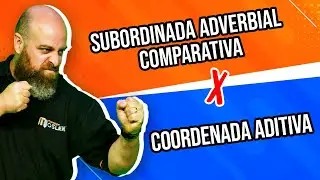 Coordenada aditiva X Subordinada adverbial comparativa [Prof. Noslen]