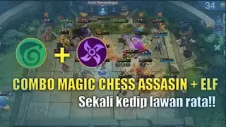 Combo Magic Chess Elf + Assasins | Sekali Kedip Lawan Rata !!