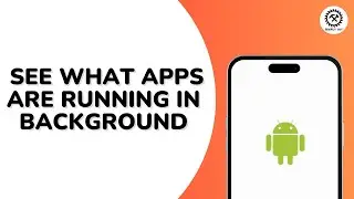 How to See What Apps Are Running in Background