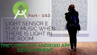 How to use Light Sensor in Android App | Play music when there is light in the room | Part 143 |2021