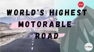 Highest motorable road in the world