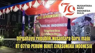Dirgahayu republik Nusantara baru maju RT 07/10 PERUM BUKIT CIKASUNGKA INDONESIA 79 17 Agustus 2024