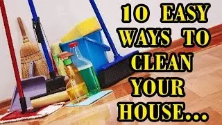 10 EASY WAYS TO CLEAN YOUR HOUSE IN JUST A FEW MINUTES | EASY WAYS TO CLEAN YOUR HOUSE