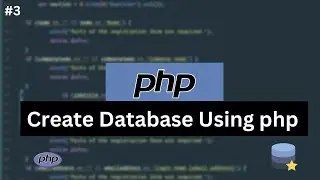 #3 Create Database MySQL Using Php | VS Code | PHP | XAMPP | 3 Ways to Create Database 