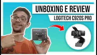 UNBOXING E REVIEW WEBCAM LOGITECH C920S PRO 🔥