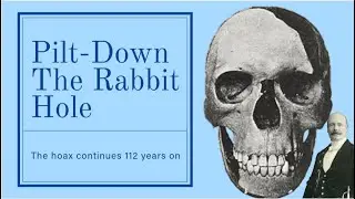 The Piltdown Hoax