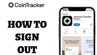 How to Sign Out of CoinTracker App Easily? Logout of CoinTracker
