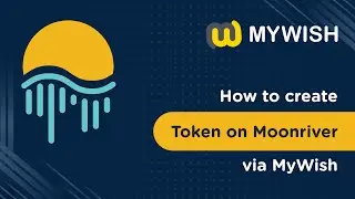 How to create token on Moonriver | MyWish platform