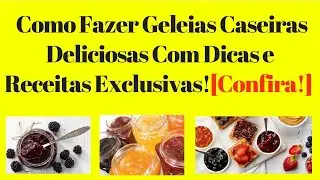 Como Fazer Geleias Para Vender em Casa?
