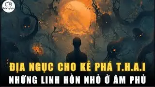 Địa Ngục Dành Cho Kẻ PHÁ T.H.A.I - Âm Luật Vô Tình  | Tập 3