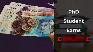HOW MUCH: Do PhD Students REALLY EARN? (2021 London)