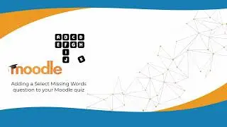 How to Add a Select Missing Words Question to Your Moodle Quiz
