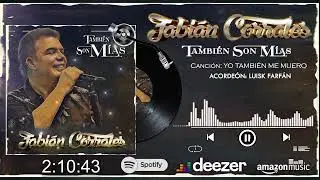 AUDIO: YO TAMBIEN ME MUERO fabian corrales - luis carlos farfan- carlos huertas jr TAMBIEN SON MIAS