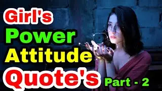 Girl's Attitude Status And Quotes, Motivation , girls power , Attitude Status , Inspirational Video.