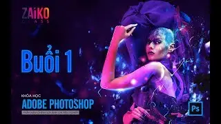 Học photoshop căn bản - Buổi 1