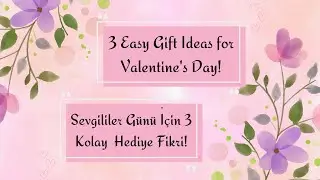 3 Easy Gift Ideas for Valentine's Day! - Sevgililer Günü İçin 3 Kolay  Hediye Fikri! ⚘️ #diy #love