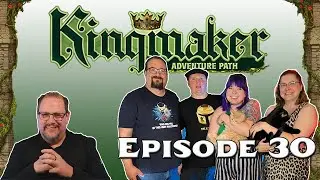 KingMaker EP 30 Live Play