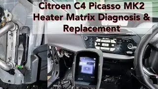 How to Diagnose/Replace a Heater Matrix on a Citroen C4 Picasso MK2: A Complete Guide
