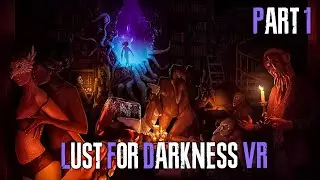 What A Strange Game Lust For Darkness VR Horror Gameplay Part 1