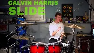 Calvin Harris - Slide - Drum Cover