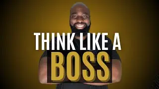 Think Like a Boss: Developing a Success-Driven Entrepreneurial Mindset