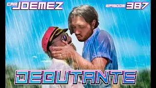 "Debutante" - Car JoeMeZ Podcast Ep. 387