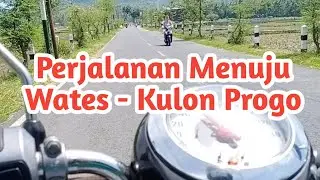 PERJALANAN MENUJU WATES - KULON PROGO