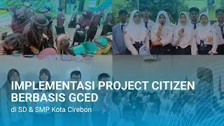 Project Citizen berbasis Global Citizenship Education (GCED) di Kota Cirebon