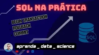 Desvendando o BEGIN TRANSACTION no SQL: O Segredo para Consultas Seguras!