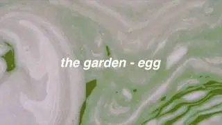 egg - the garden (lyrics)