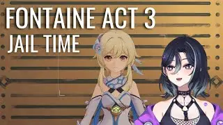 Fontaine Act 3: Jail Time ⛓️🙂⛓️  (part 1) | Genshin Impact [stream archive]