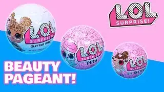 L.O.L. Doll Beauty Pageant! | Glitter + Eye Spy Series | 20 Surprises!