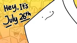 I Bet You Don't Know What July 26th Is