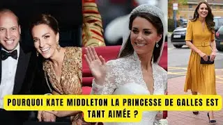 Pourquoi Kate Middleton la Princesse de Galles est tant aimée ?