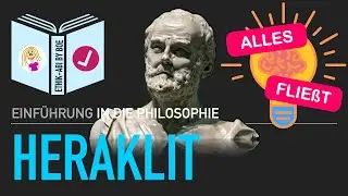 Heraklit von Ephesos⎥Die Anfänge der Philosophie