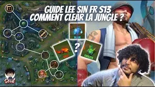 GUIDE LEE SIN S13 : COMMENT CLEAR LA JUNGLE EN SAISON 13 ?  😎