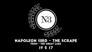 Napoleon IIIrd - The Scrape