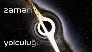 Zamanda Yolculuk Mümkün mü? - Bölüm 1
