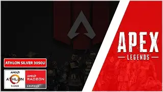 Apex Legends | Low End PC | Athlon Silver 3050u | 8GB Ram | Radeon Vega 2 |
