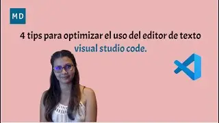 4 tips que puedes utilizar en visual studio code