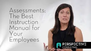 Assessments: The Best Instruction Manual for Your Employees