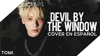 Devil by the Window ❰ TXT ❱ Cover En Español | @TomiiHerrera