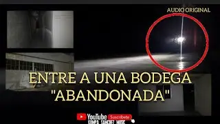 exploracion en bodega abandonada habia gente 👻
