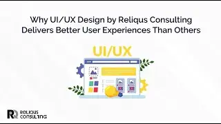 Why UI/UX Design by Reliqus Consulting Delivers Exceptional User Experiences?