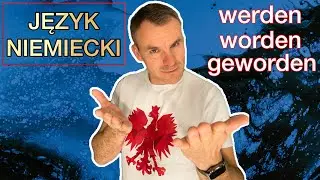 🇩🇪🇵🇱 Niemiecki od początku A1-A2 werden, worden, geworden kiedy co i jak