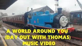 A World Around You (Day Out with Thomas) Music Video