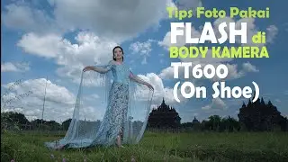 tips foto model siang hari menggunakan flash tt600 nempel di kamera - On Shoe